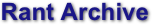 Rant Archive